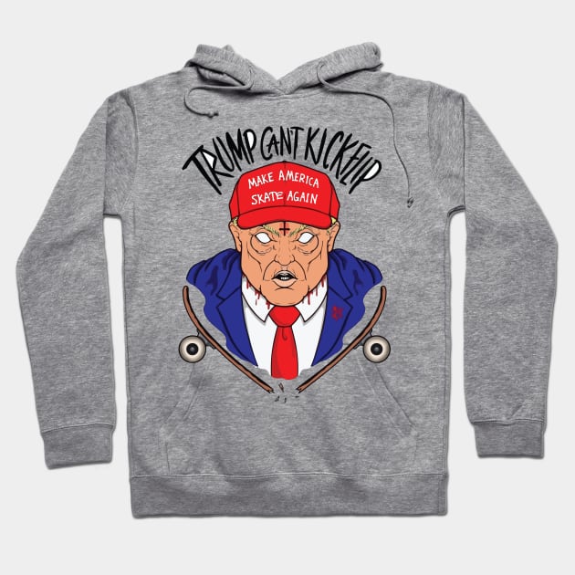 Trump Can't Kickflip Hoodie by MurkyWaterz